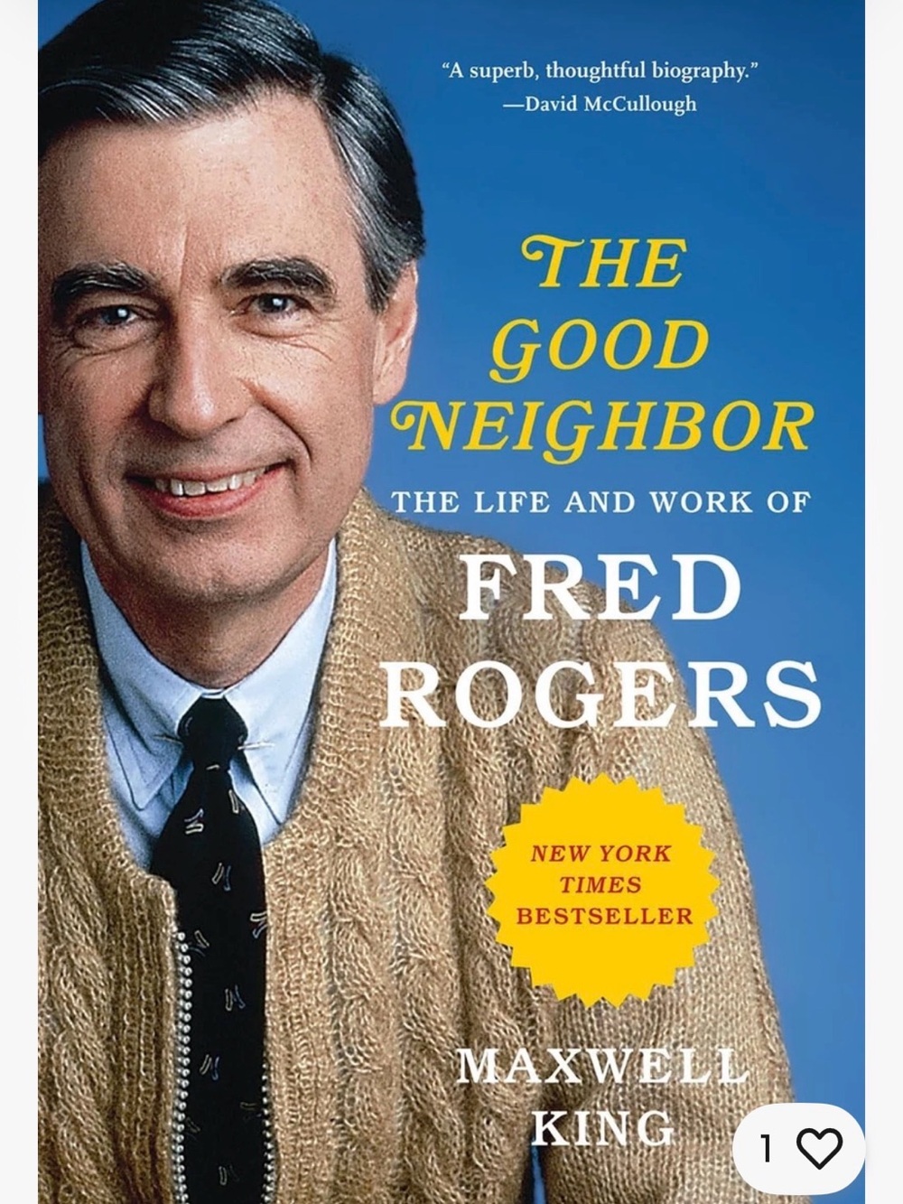 The Good Neighbor: The Life and Work of Fred Rogers - Paperback